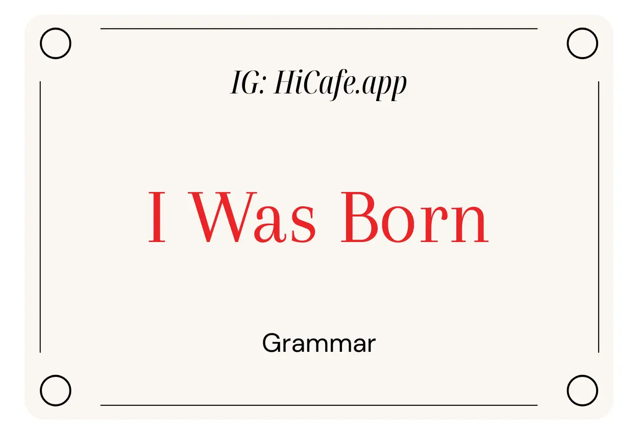 English Grammar I Was Born