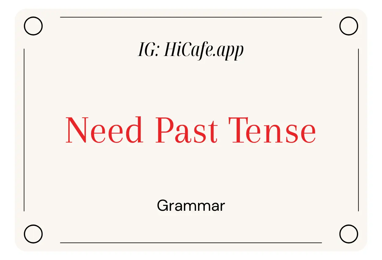 English Grammar Need Past Tense
