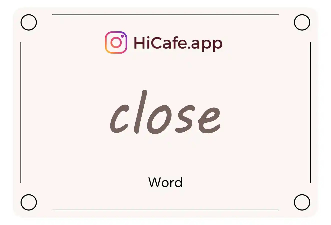 Meaning and usage of close Adj word