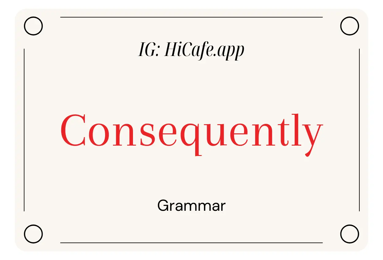 English Grammar Consequently