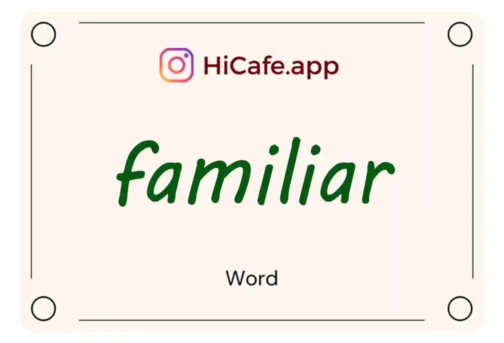 Meaning and usage of familiar word