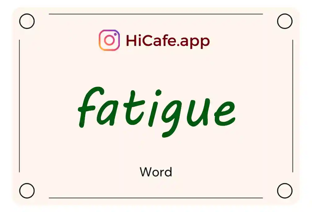 Meaning and usage of fatigue word