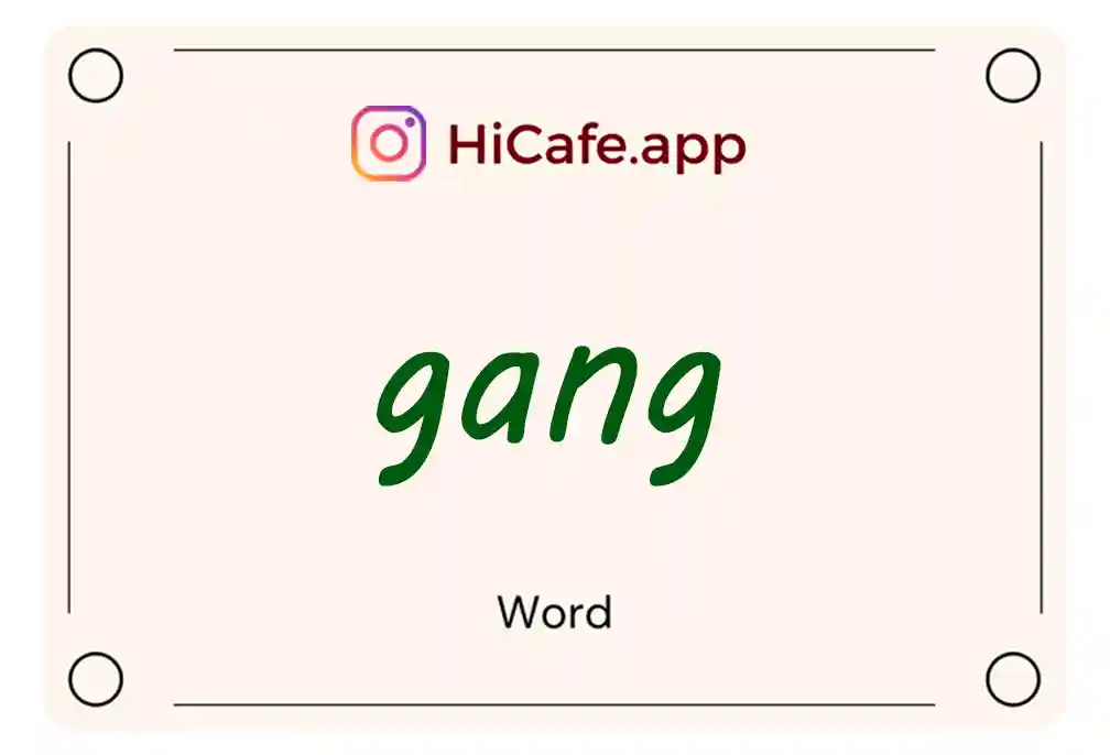 Meaning and usage of gang word