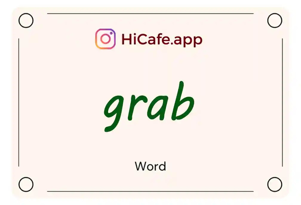 Meaning and usage of grab word