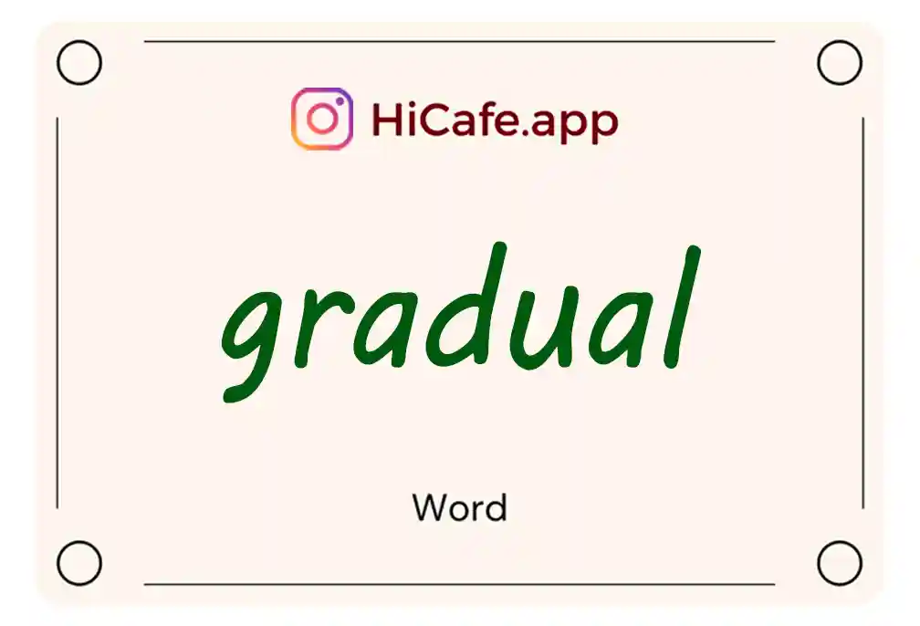 Meaning and usage of gradual word