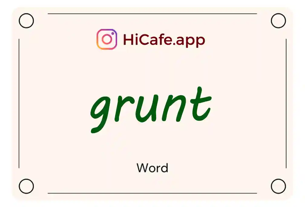 Meaning and usage of grunt word