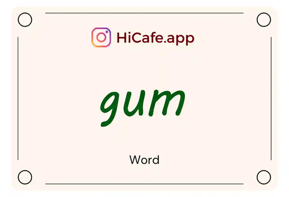 Meaning and usage of gum word