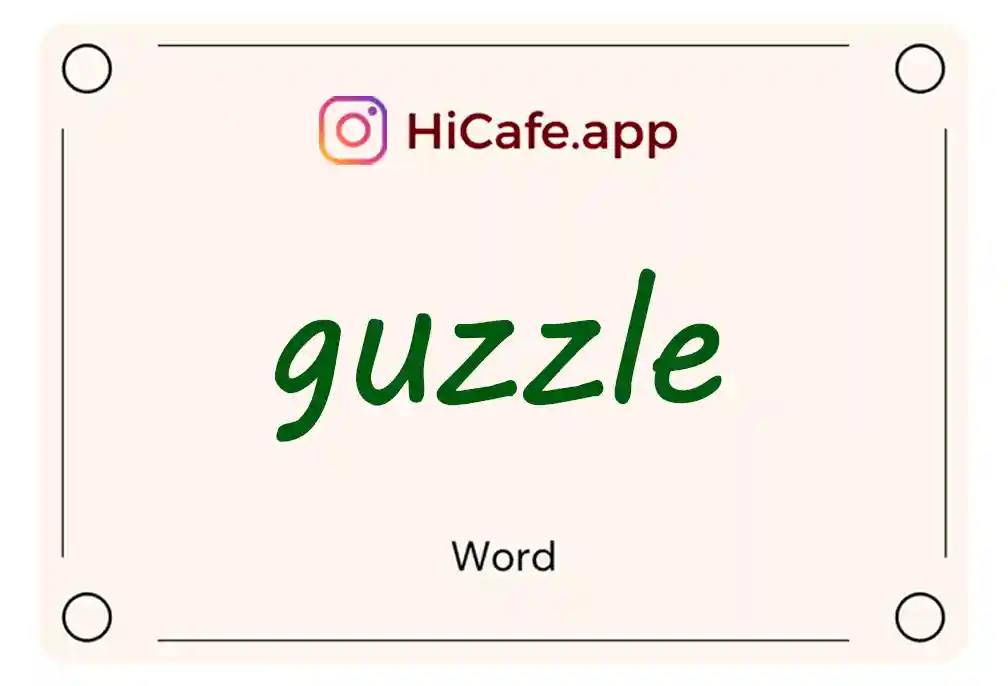 Meaning and usage of guzzle word