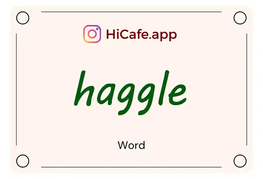 Meaning and usage of haggle word