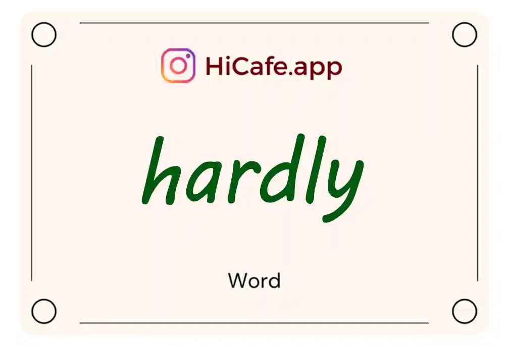 Meaning and usage of hardly word