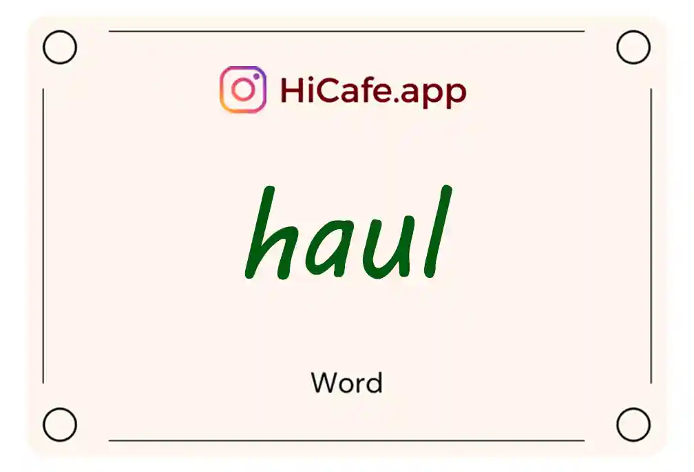 Meaning and usage of haul word