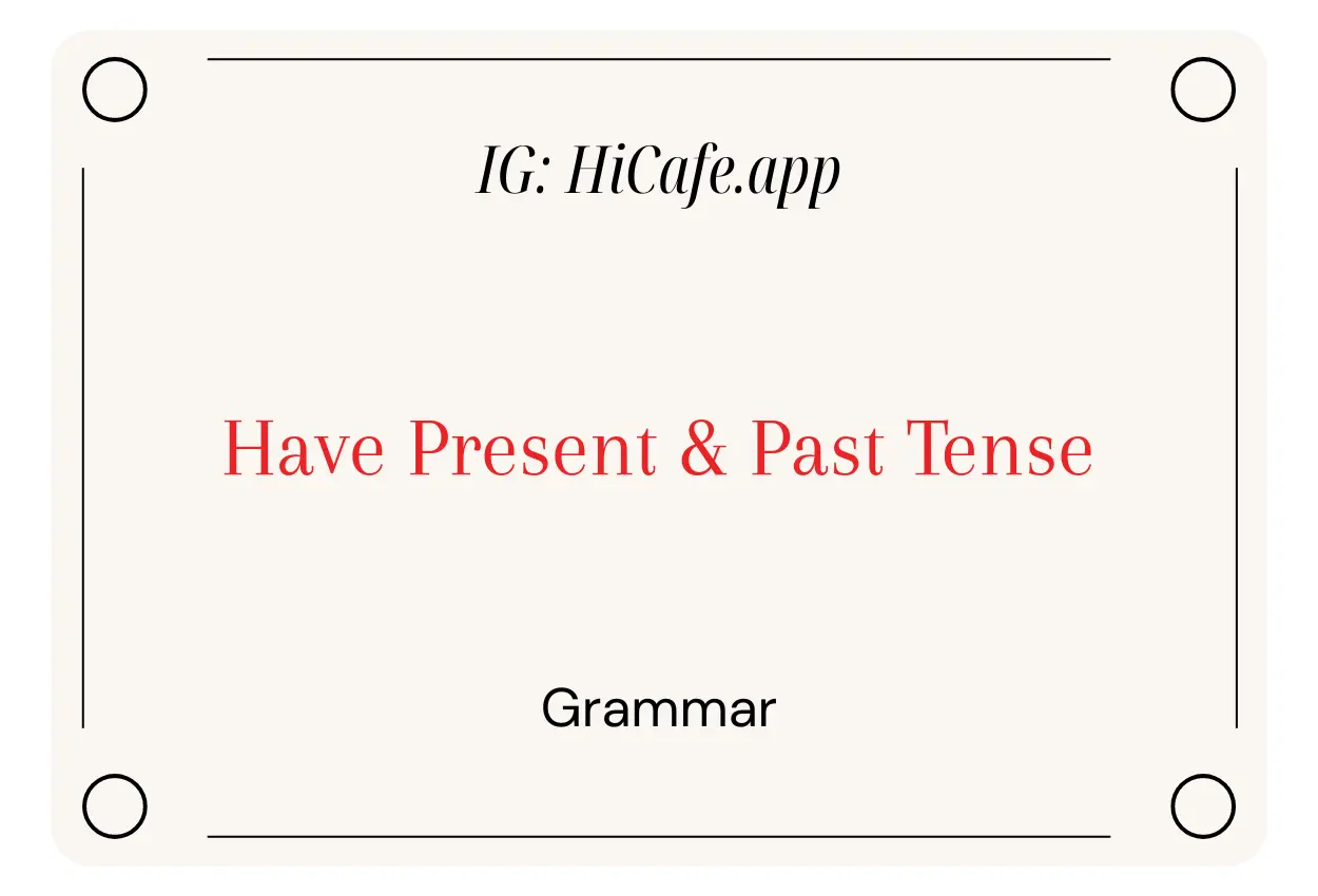 English Grammar Have Present And Past Tense