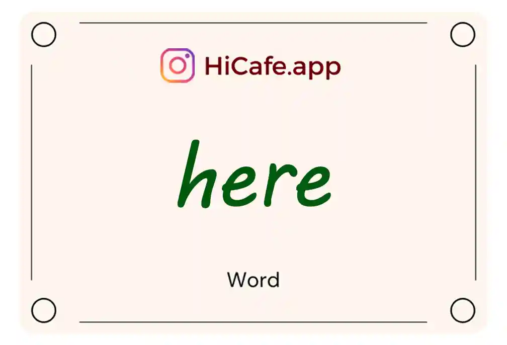 Meaning and usage of here word