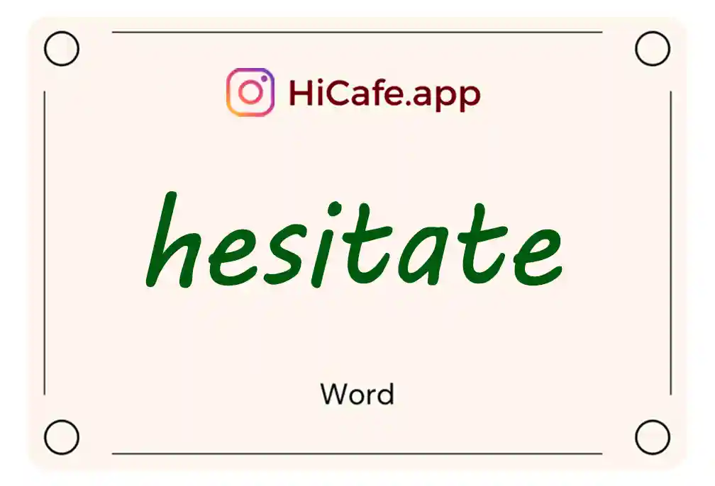 Meaning and usage of hesitate word