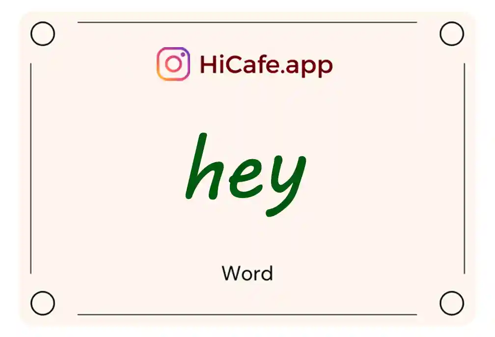 Meaning and usage of hey word