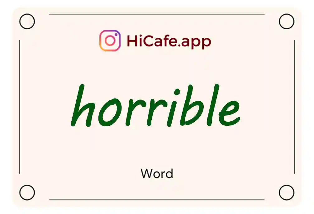 Meaning and usage of horrible word