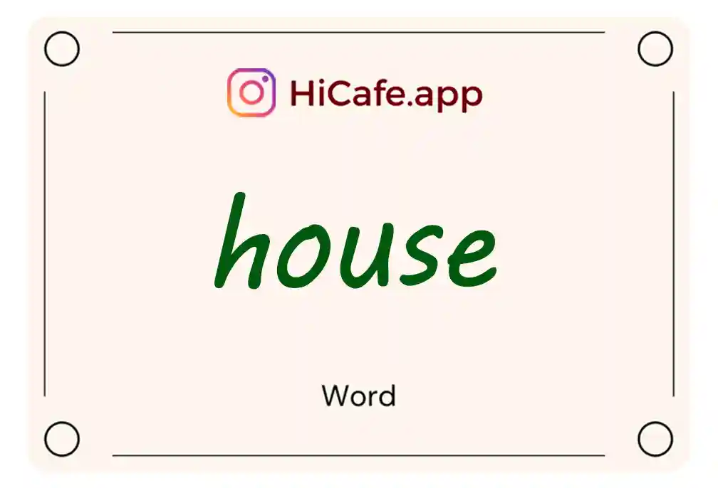 Meaning and usage of house word