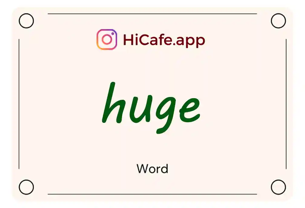 Meaning and usage of huge word