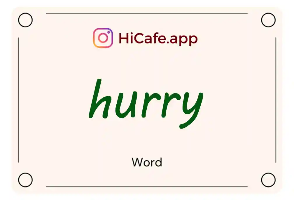 Meaning and usage of hurry word