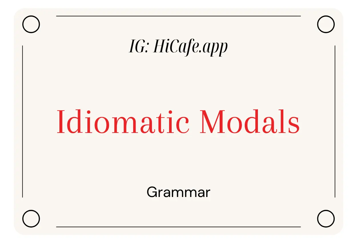 English Grammar Idiomatic Modals