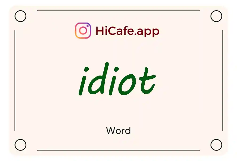 Meaning and usage of idiot word