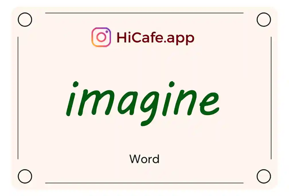 Meaning and usage of imagine word