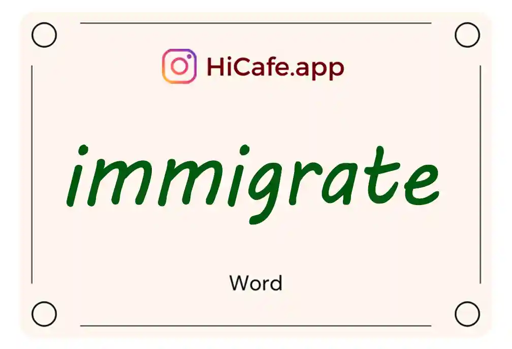 Meaning and usage of immigrate word