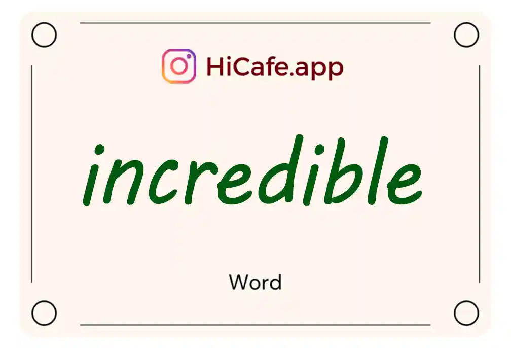 Meaning and usage of incredible word