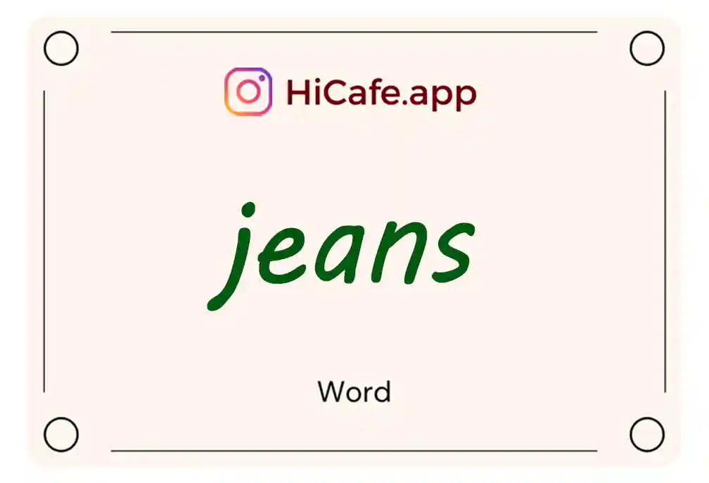 Meaning and usage of jeans word