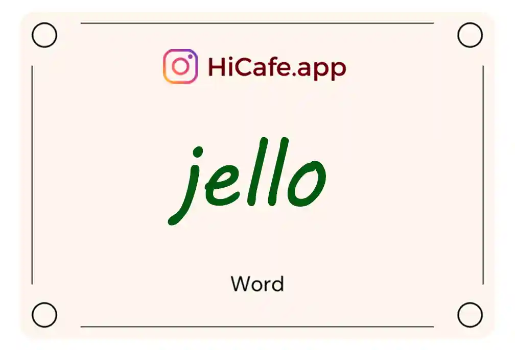 Meaning and usage of jello word