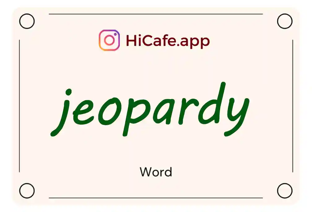 Meaning and usage of jeopardy word