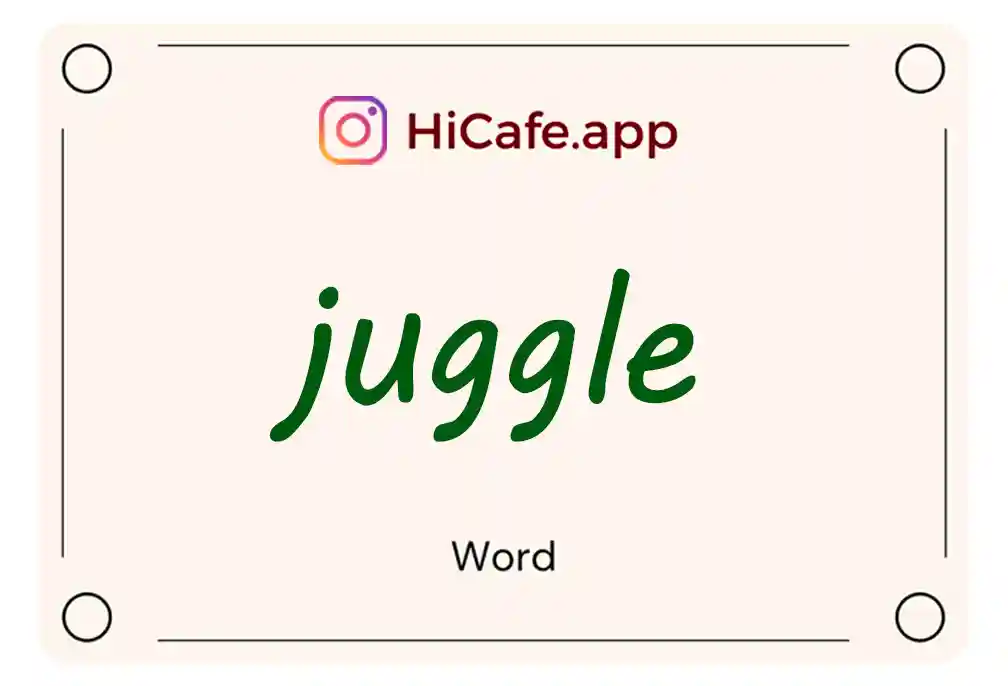 Meaning and usage of juggle word