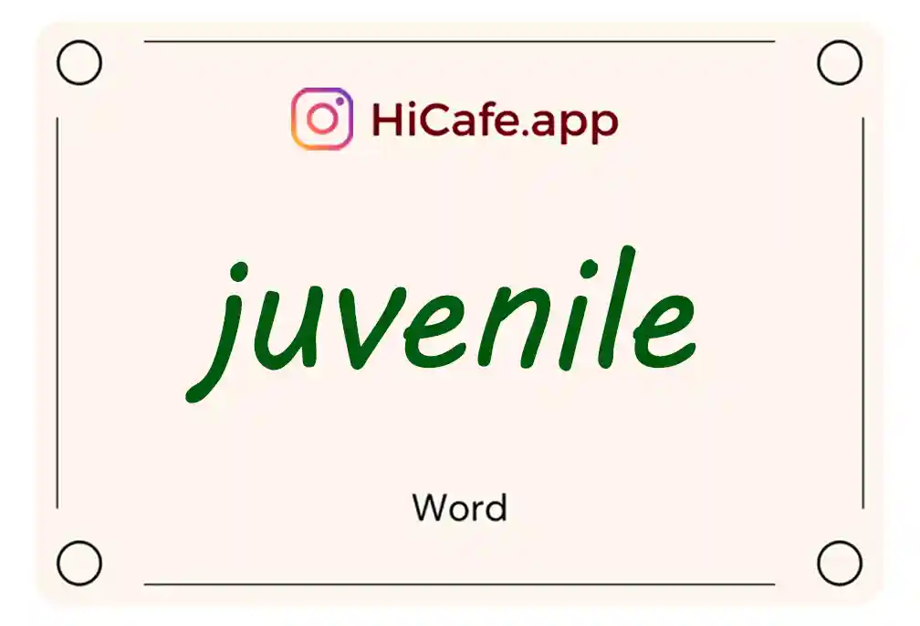 Meaning and usage of juvenile word