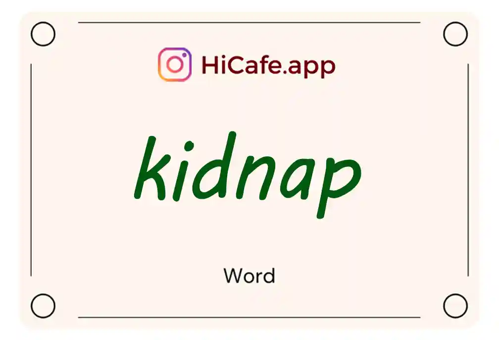 Meaning and usage of kidnap word