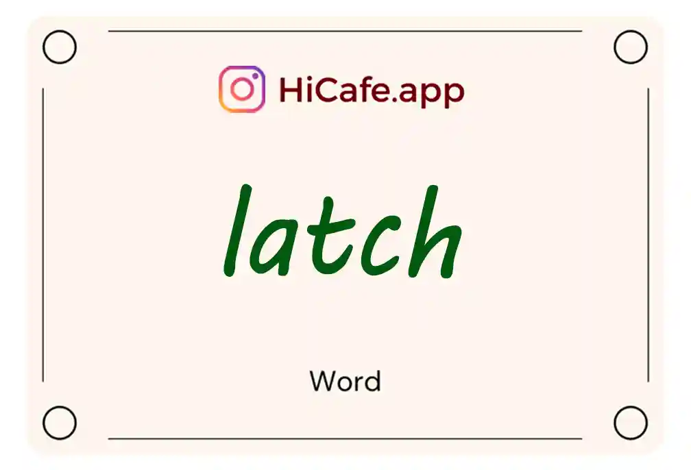 Meaning and usage of latch word