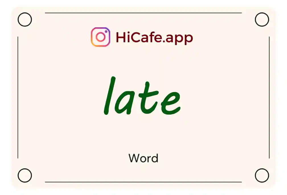 Meaning and usage of late word