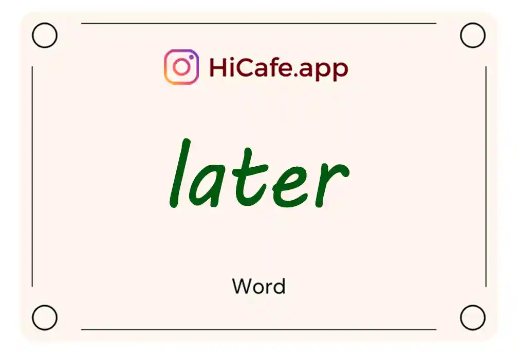 Meaning and usage of later word