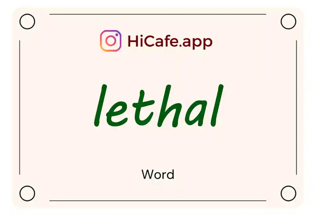 Meaning and usage of lethal word