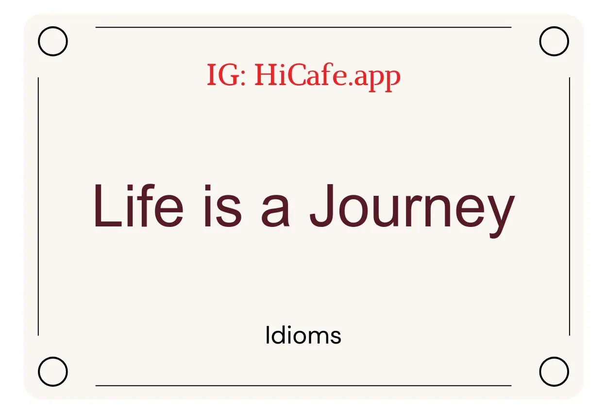 Idioms on Life is a Journey