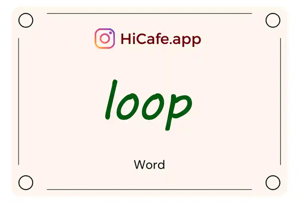 Meaning and usage of loop word