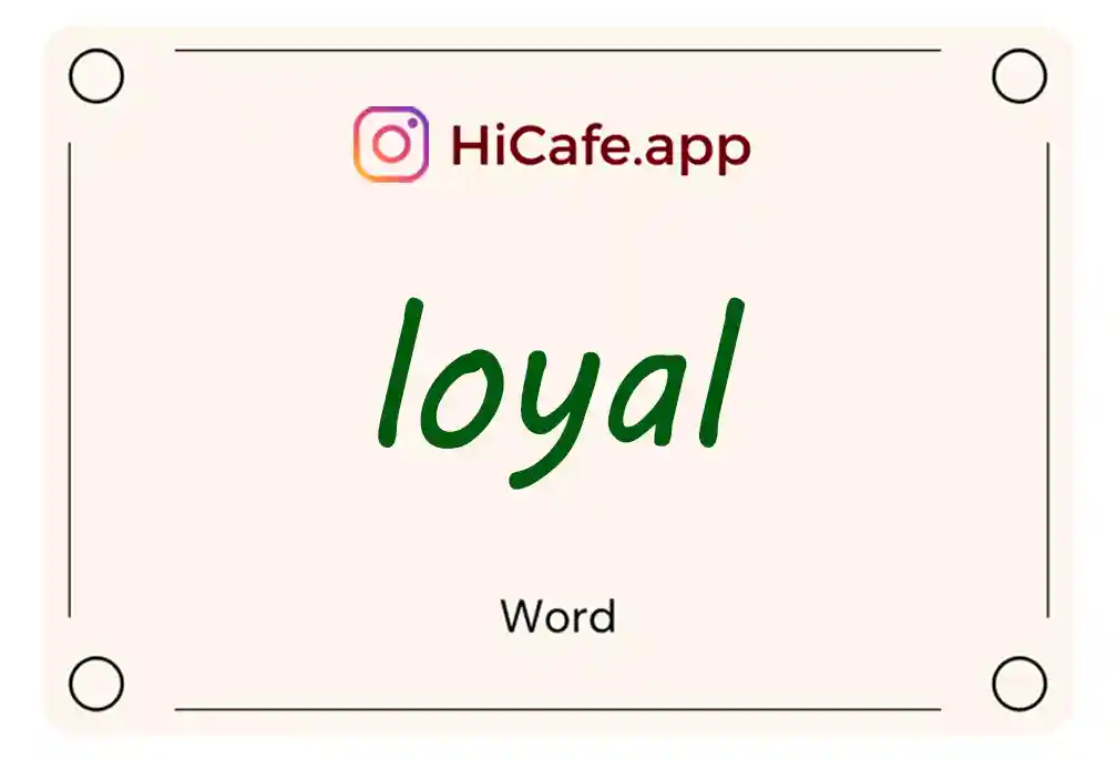 Meaning and usage of loyal word