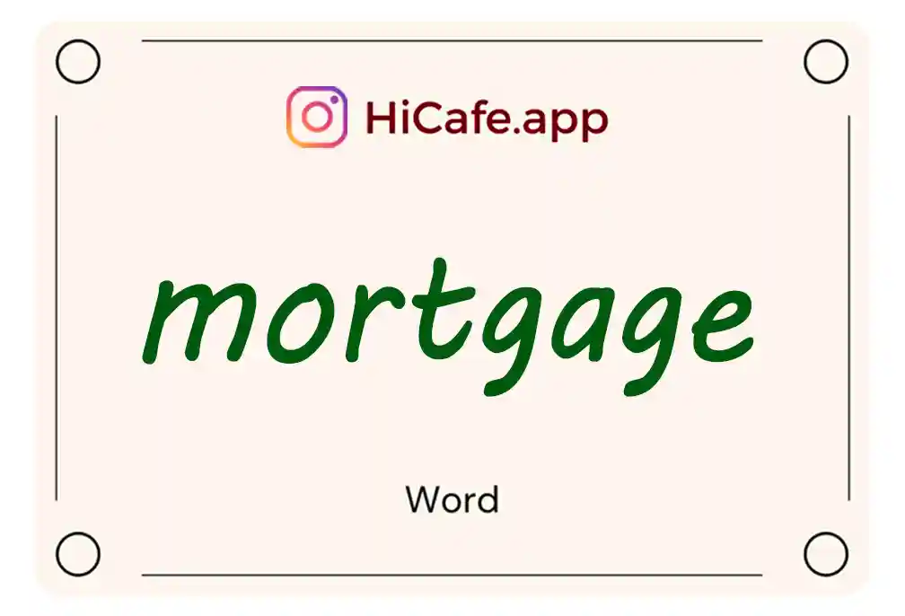 Meaning and usage of mortgage word