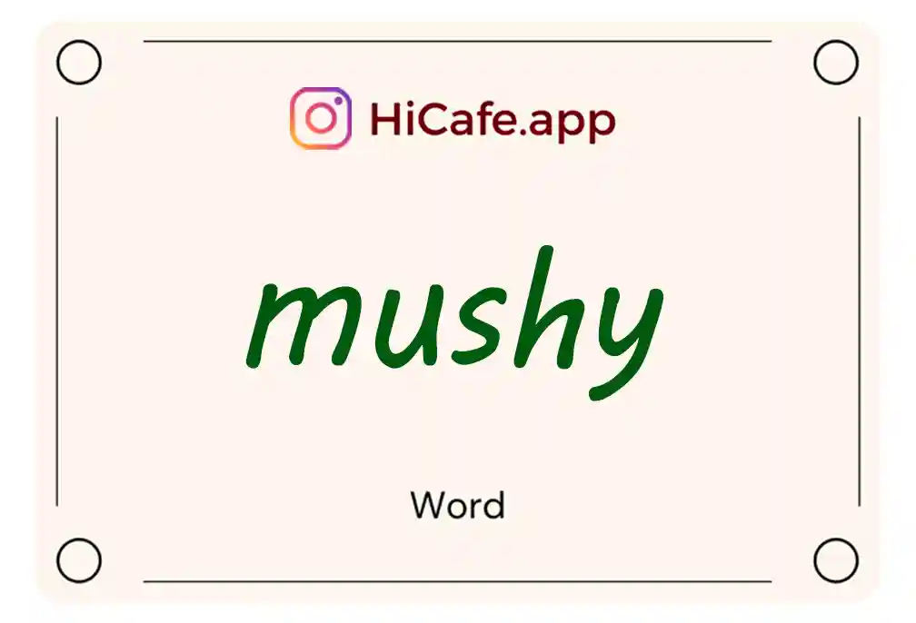 Meaning and usage of mushy word