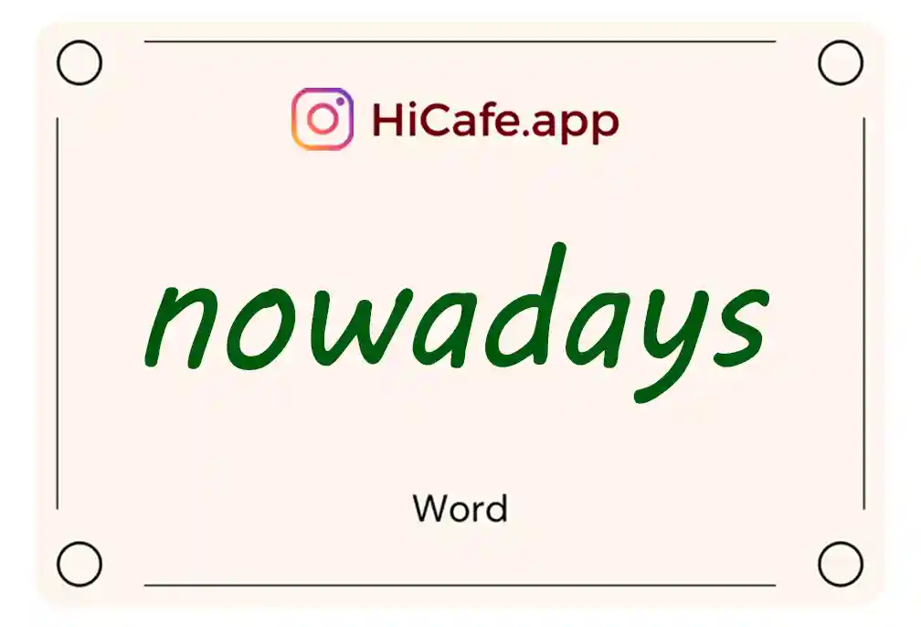 Meaning and usage of nowadays word