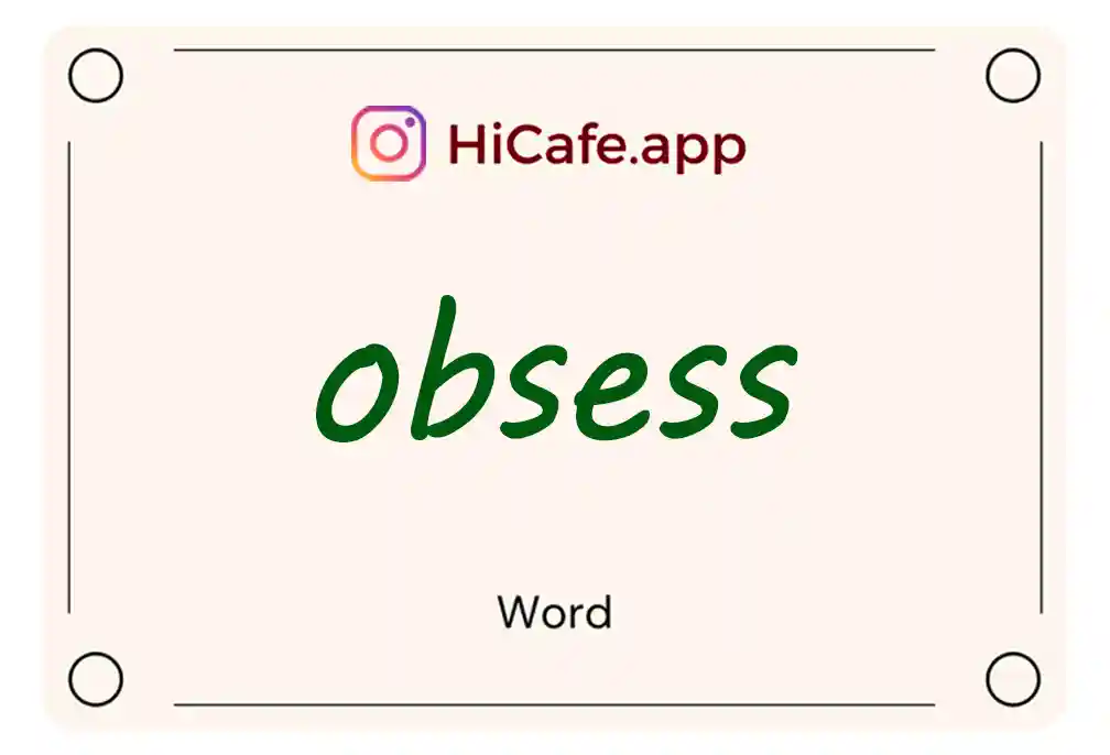 Meaning and usage of obsess word