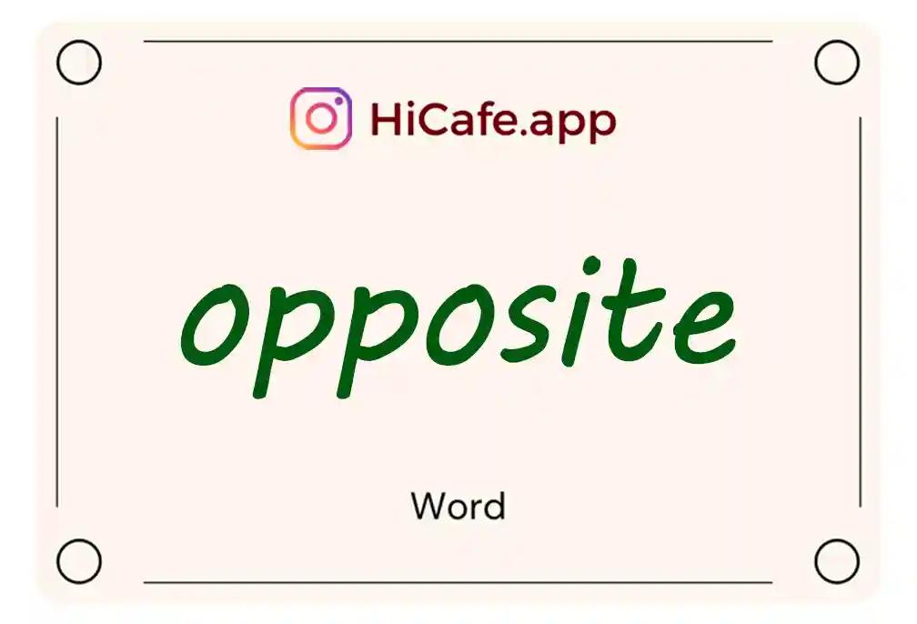 Meaning and usage of opposite word