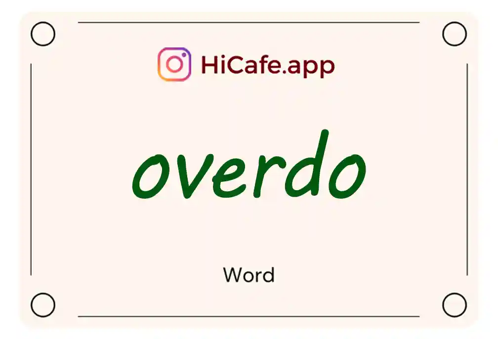 Meaning and usage of overdo word