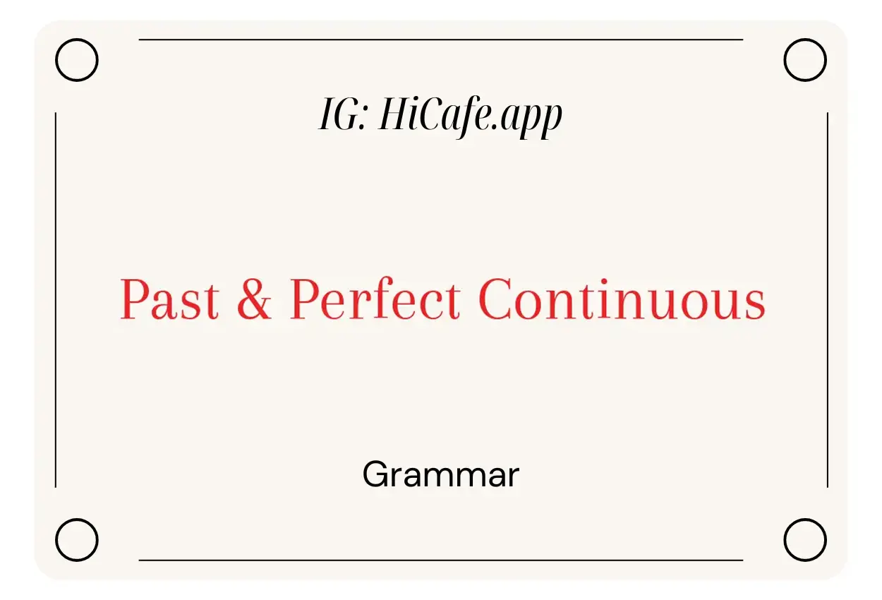 English Grammar Past And Perfect Continuous