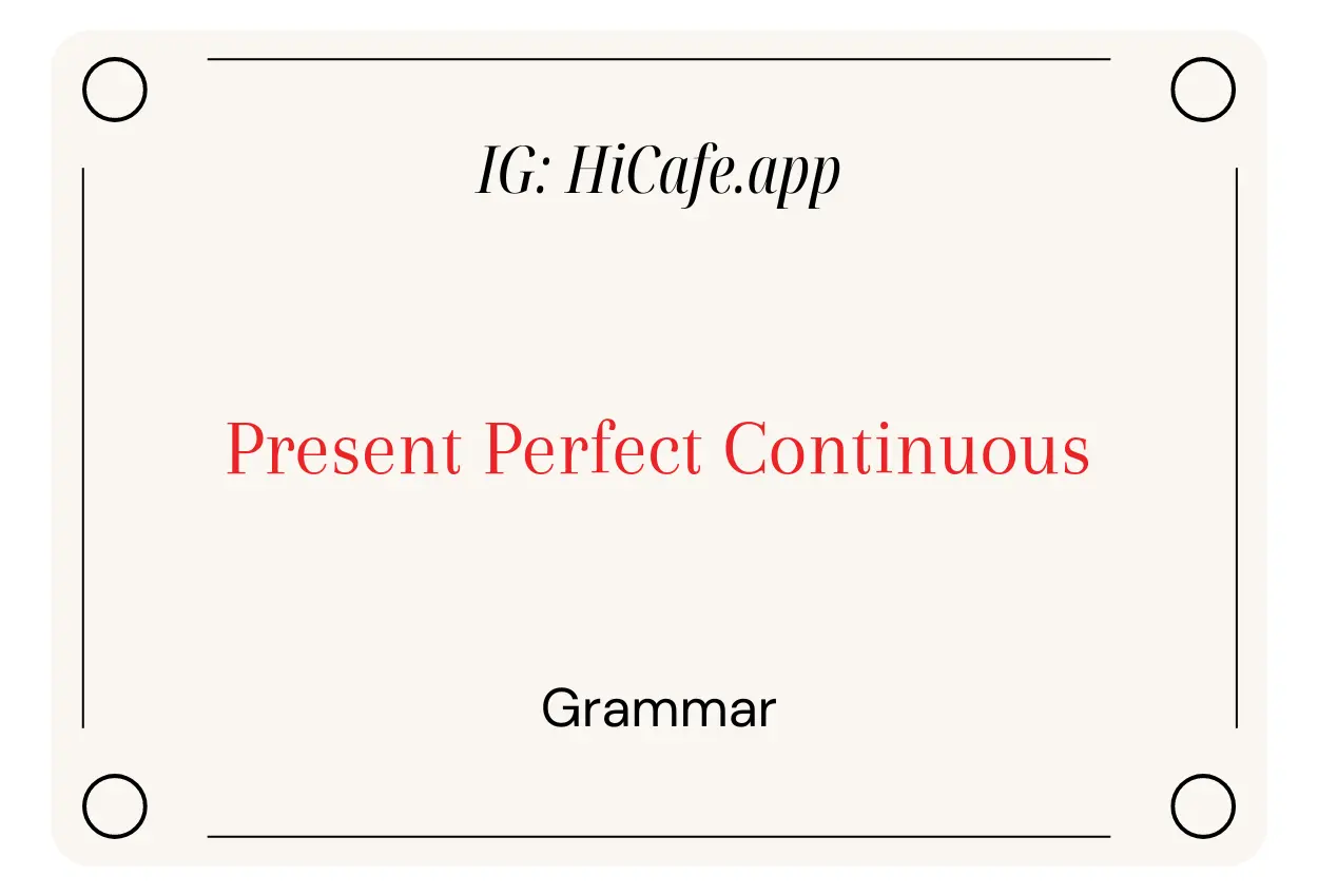 English Grammar Present Perfect Continuous