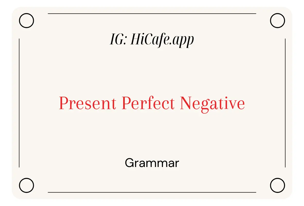 English Grammar Present Perfect Negative